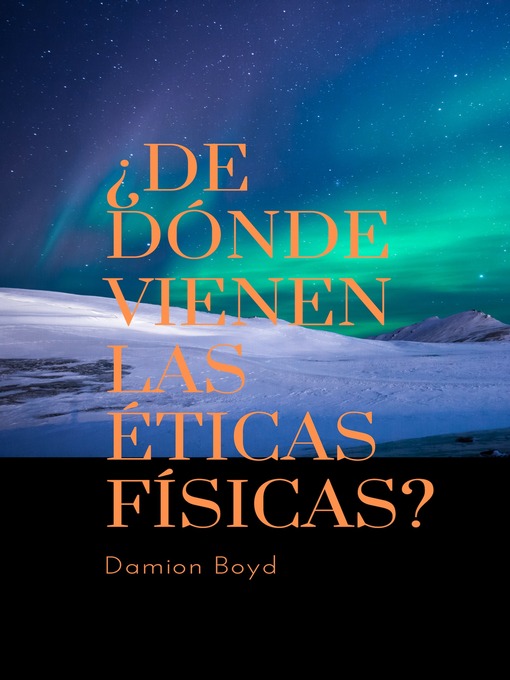 Title details for ¿De Donde Vienen Las Éticas Fisicas? by Damion Boyd - Available
